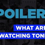 POLL: What are you watching Tonight? – 20th May 2025